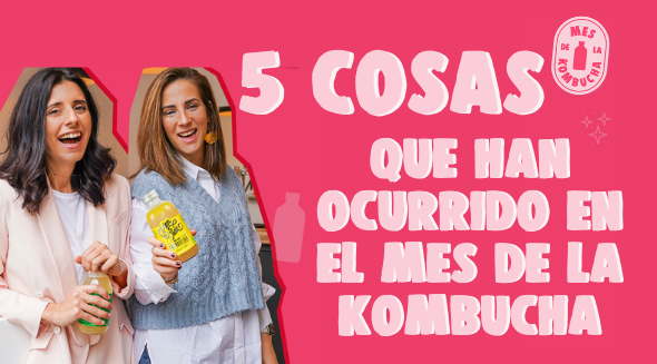 5 cosas que han ocurrido en el mes de la kombucha