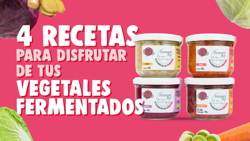 4 recetas para disfrutar de tus Vegetales Fermentados