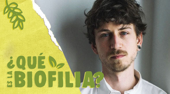 ¿Qué es la biofilia?, por Cristian de @lapastanoengorda
